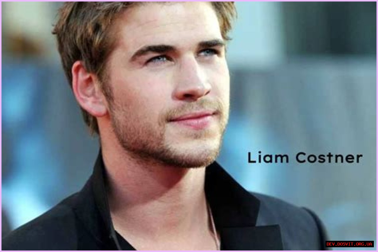 Liam Costner: The Rising Star Of Hollywood